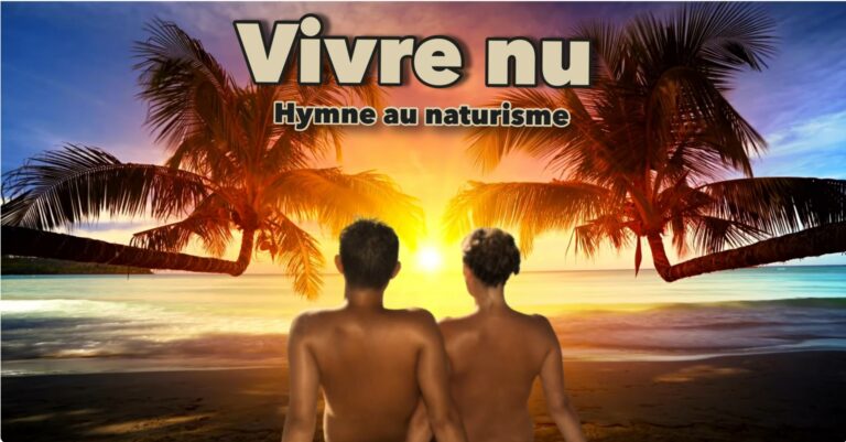 Vivre nu, un hymne naturiste